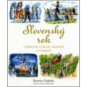 Slovenský rok v ľudových zvykoch, obradoch a sviatkoch - Katarína Nádaská