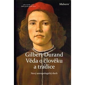 Věda o člověku a tradice - Nový antropologický duch - Gilbert Durand