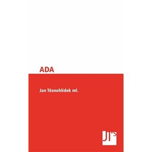 ADA - Jan Těsnohlídek, ml.