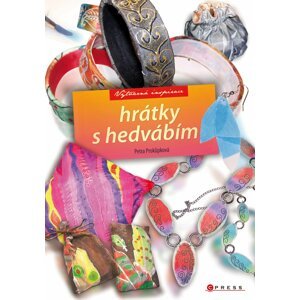 Hrátky s hedvábím - Petra Prokůpková