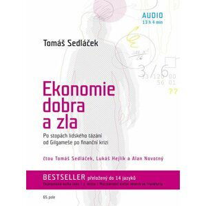 Ekonomie dobra a zla - Po stopách lidského tázání od Gilgameše po finanční krizi - CDmp3 - Tomáš Sedláček