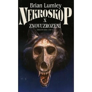 Nekroskop X : Znovuzrození - Brian Lumley