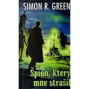 Tajná historie 3 - Špion,který mne strašil - Simon R. Green