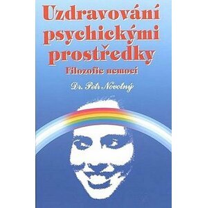 Uzdravování psychickými prostředky - Petr F. Novotný