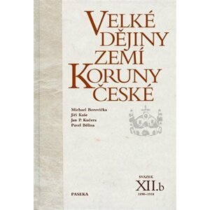 Velké dějiny zemí Koruny české XII./b 1890-1918 - Michael Borovička
