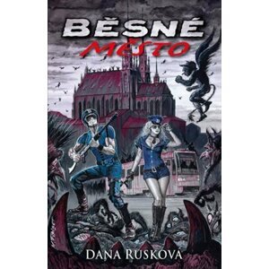 Běsné město - Dagmar Banasinská-Rusková