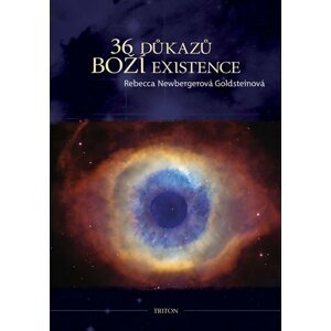 36 důkazů boží existence - Goldsteinová Rebecca Newbergerová