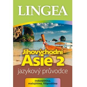 Jihovýchodní Asie 2 - jazykový průvodce (indonéština, malajština, filipínština) - autorů kolektiv