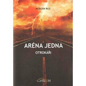 Aréna jedna - Otrokáři - Morgan Rice