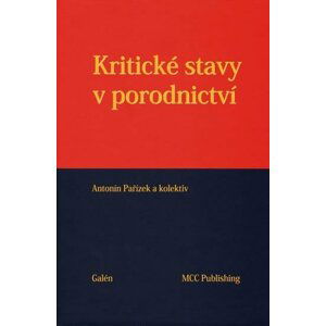 Kritické stavy v porodnictví - Antonín Pařízek