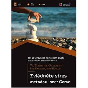 Zvládněte stres metodou Inner Game - Audiokniha CDmp3 - W. Timothy Gallwey