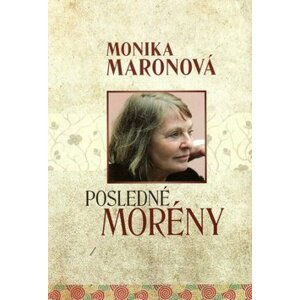 Posledné morény - Monika Maron