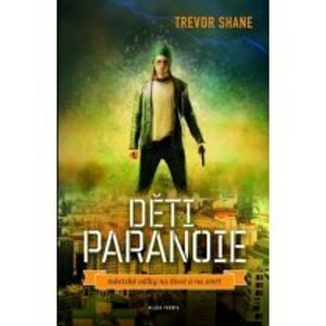 Děti paranoie - Trevor Shane