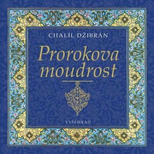 Prorokova moudrost - Chalíl Džibrán