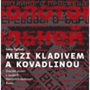 Mezi kladivem a kovadlinou - Dvacáté století v osudech literárních osobností Ruska - Ivana Ryčlová