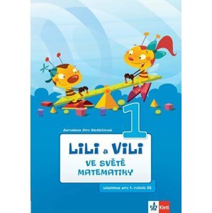 Lili a Vili 1 – Ve světě matematiky - učebnice pro 1. ročník ZŠ - Jaroslava Sedláčková