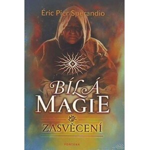 Bílá magie - Zasvěcení - Éric Sperandio