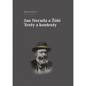 Jan Neruda a Židé - Texty a kontexty - Michal Frankl