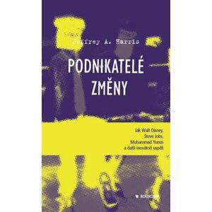 Podnikatelé změny - Jeffrey A. Harris