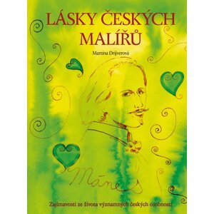 Lásky českých malířů - Zajímavosti ze života významných českých osobností - Martina Drijverová