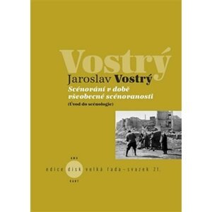 Scénování v době všeobecné scénovanosti - Úvod do scénologie - Jaroslav Vostrý