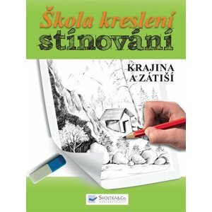 Škola kreslení - stínování - krajina a zátiší