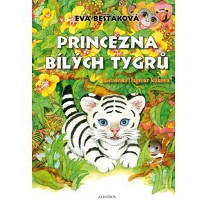 Princezna bílých tygrů - Eva Bešťáková