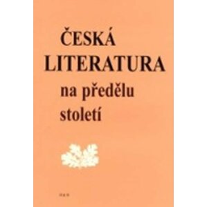 Česká literatura na předělu století - Petr Čornej