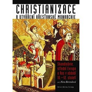 Christianizace a utváření křesťanské monarchie