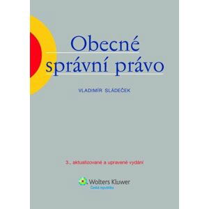 Obecné správní právo, 3.  vydání - Vladimír Sládeček