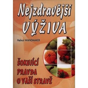 Nejzdravější výživa - Helmut Wandmaker