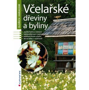 Včelařské dřeviny a byliny - Oldřich Haragsim