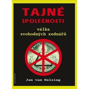 Tajné společnosti - Válka svobodných zednářů - Jan van Helsing