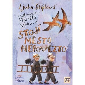 Stojí město Nepovězto - Ljuba Štíplová