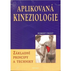 Aplikovaná kineziologie - Základní principy a techniky - Robert Frost