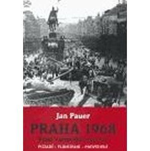 Praha 1968 Vpád Varšavské smlouvy - Jan Pauer