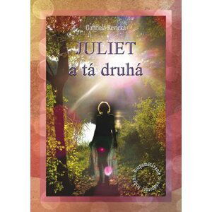 Juliet a tá druhá - Gabriela Revická