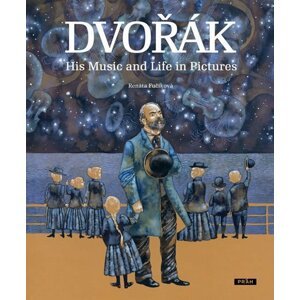 Dvořák - His Music and Life in Pictures (anglicky) - Renáta Fučíková