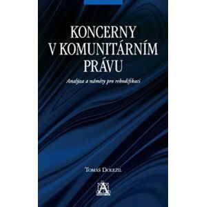 Koncerny v komunitárním právu - Analýza a náměty pro rekodifikaci - Tomáš Doležil