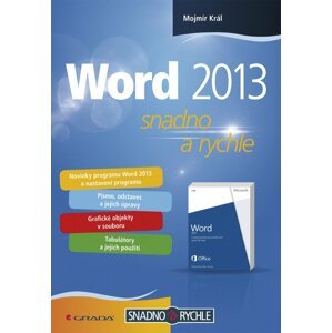 Word 2013 - snadno a rychle - Mojmír Král