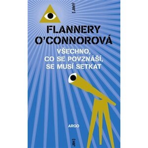 Všechno, co se povznáší, se musí setkat - Flannery O'Connor