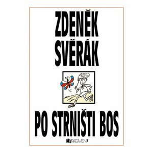 Zdeněk Svěrák – PO STRNIŠTI BOS - Zdeněk Svěrák