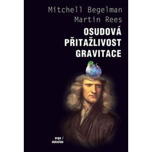 Osudová přitažlivost gravitace - Mitchell Begelman