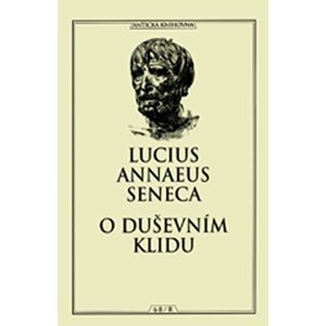 O duševním klidu - Lucius Annaeus Seneca