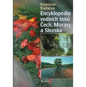 Encyklopedie vodních toků Čech, Moravy a Slezska - Stanislav Štefáček