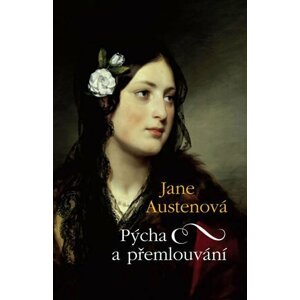 Pýcha a přemlouvání - Jane Austenová