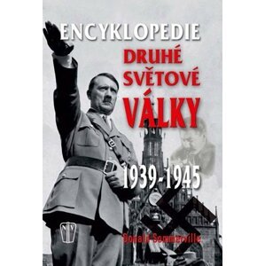 Encyklopedie druhé světové války 1939-1945 - Donald Sommerville