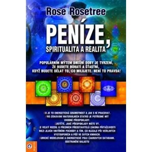 Peníze - Spiritualita a realita - Rose Rosetre