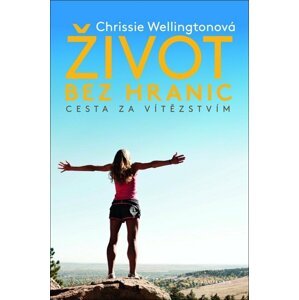 Život bez hranic - Chrissie Wellingtonová