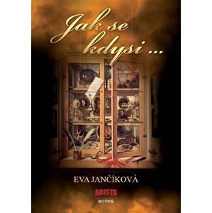 Jak se kdysi … - Eva Jančíková